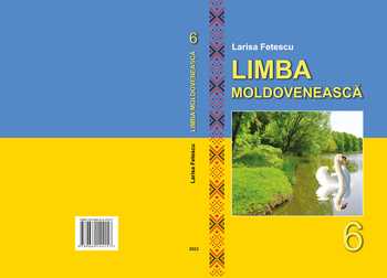 Підручник Молдавська мова і література 6 клас Фєтєску Л. І., Кьося В. В. 2023 рік